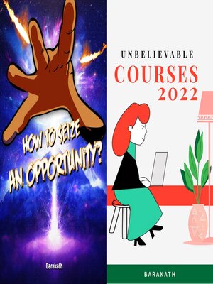 cover image of How to seize an opportunity? Unbelievable courses 2022